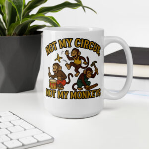 Not My Circus Mug